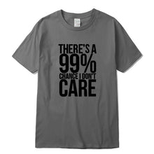 Load image into Gallery viewer, There's a 99% Change Men T-shirt
